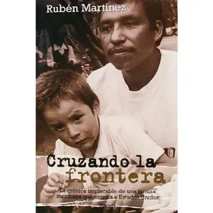 USED-Cruzando la Frontera: La Cronica Implacable de una Familia Mexicana que Emigra a Estados Unidos (Spanish Edition) by Ruben Martinez (Paperback)