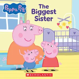 Peppa Pig: The Biggest Sister -- Cala Spinner - Paperback