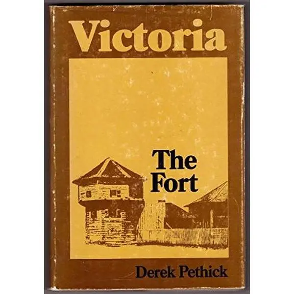 USED-Victoria: The Fort by Derek Pethick (Hardcover)