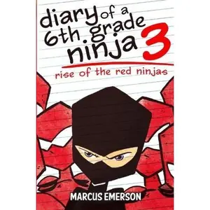 USED-Diary of a 6th Grade Ninja 3: Rise of the Red Ninjas by Marcus Emerson (Paperback)