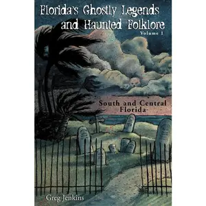 USED-Florida's Ghostly Legends and Haunted Folklore: Volume 1: South and Central Florida by Jenkins, Greg (Paperback)