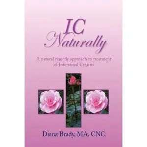 USED-IC Naturally: A natural remedy approach to treatment of Interstitial Cystitis by Brady Ma Cnc, Diana (Paperback)