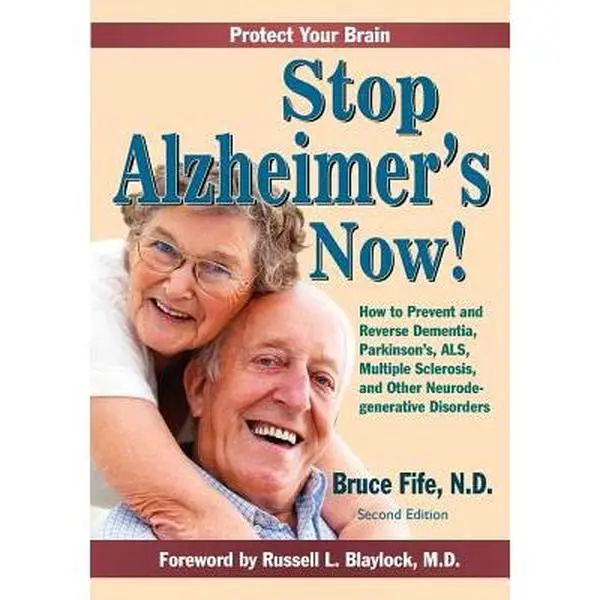 Stop Alzheimer's Now, Second Edition -- Bruce Fife - Paperback