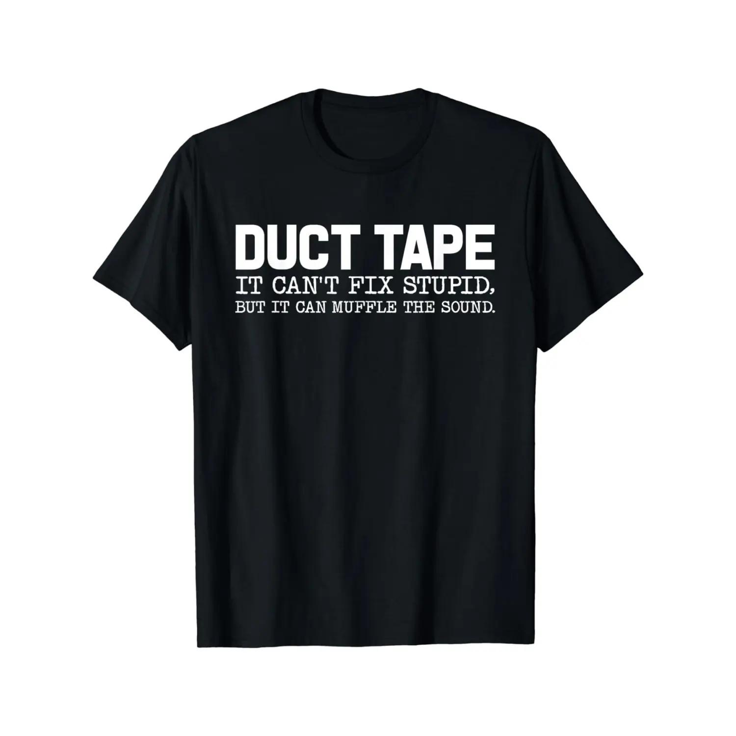 Funny Graphic Tees Funny Shirts for Men Men'S Casual Cotton T-Shirt with "Duct Tape, It Can't Fix Stupid, But It Can Muffle The Sound" Print, Crew Neck Funny Shirts for Men Crew Necks Top Gifts for Dad Husband Boyfriend Holiday Gifts, Made in USA