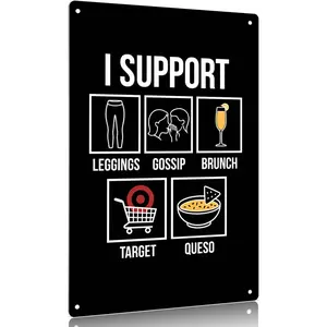 I Support Leggings Gossip Brunch Target Queso Metal Signs Wall Art, Home House Decor, Cool Stuff for Room Wall Decor, Adults Gifts, 12x8 Inch