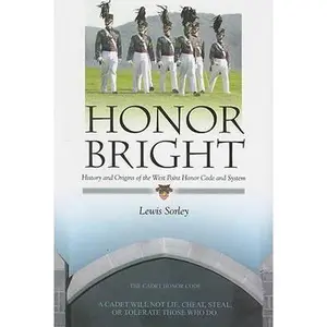 USED-LSC Honor Bright: History and Origins of the West Point Honor Code and System (CPS2 - USMA) by Lewis Sorley (Paperback)