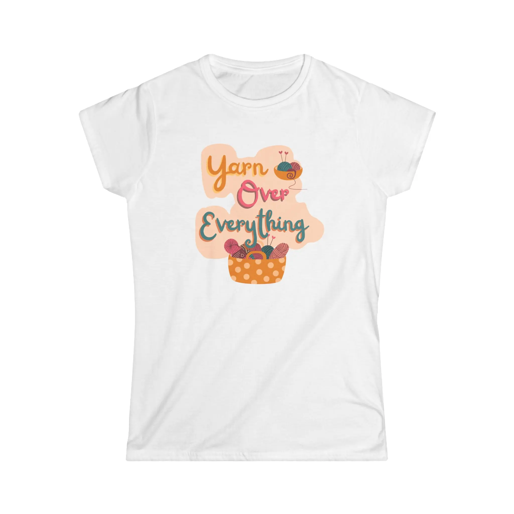 Yarn Over Everything, Crochet Women's Tee, Crochet Lover Gift, Softstyle T-Shirt, Crocheting Shirt, Crafty Handmade Top