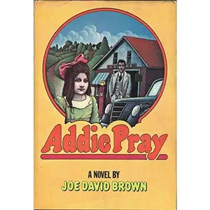 USED-ADDIE PRAY By JOE DAVID BROWN 1971 First Printing by Joe David Brown (Hardcover)
