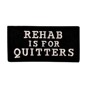 Rehab is for Quitters Embroidered Iron on Patch [3.25 X 1.60]
