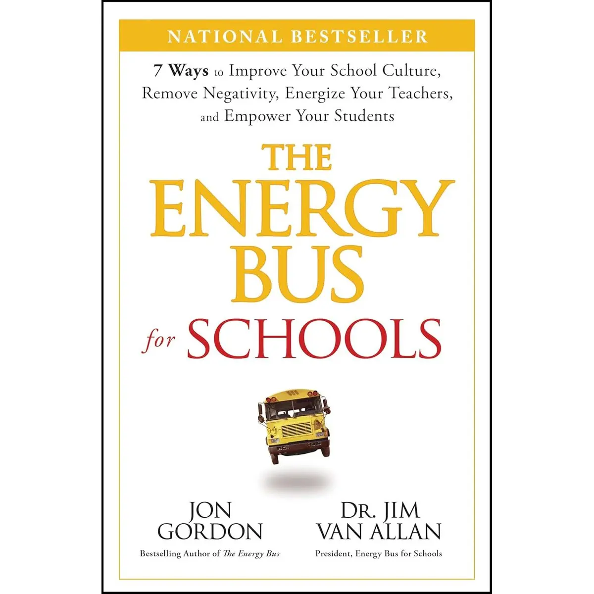 The Energy Bus for Schools: 7 Ways to Improve your School Culture, Remove Negativity, Energize Your Teachers, and Empower Your Students (Jon Gordon) Hardcover – March 6, 2024
