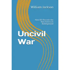 Uncivil War: How DEI Became the New American Battleground