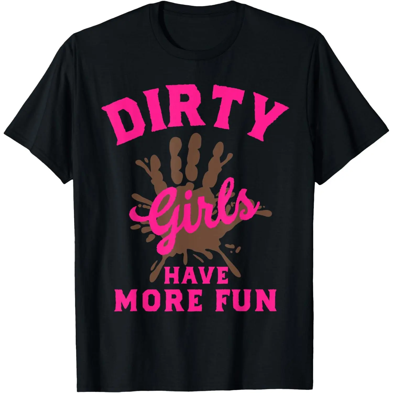 100% Cotton Mud Run Shirts Dirty Girls Have More Fun Muddy Race Running T-Shirt