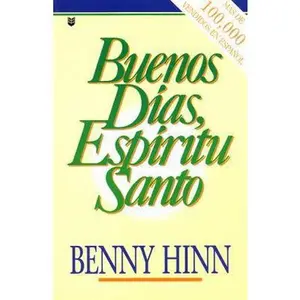 USED-Buenos dias espiritu santo / Good Morning, Holy Spirit (Spanish Edition) by Benny Hinn (Paperback)