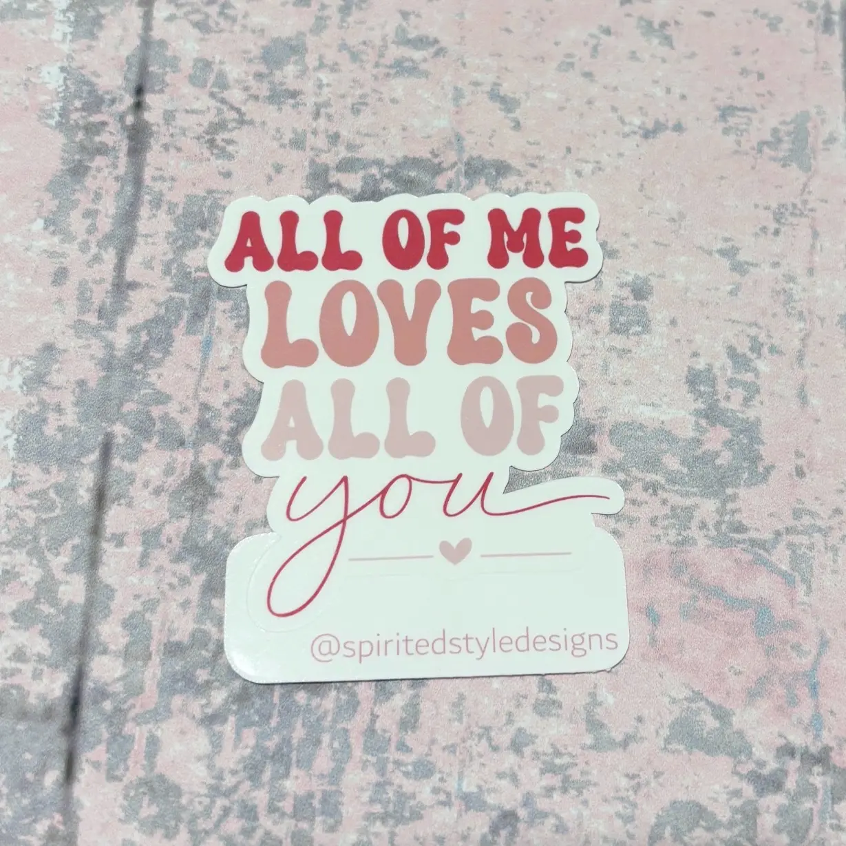 All of Me Loves All of You Sticker | Valentines Day Stickers | Valentine Stickers | Valentines |  Waterproof Stickers | Matte Sticker