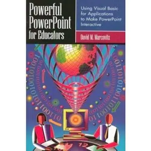 USED-Powerful PowerPoint for Educators: Using Visual Basic for Applications to Make PowerPoint Interactive by David M. Marcovitz (Paperback)