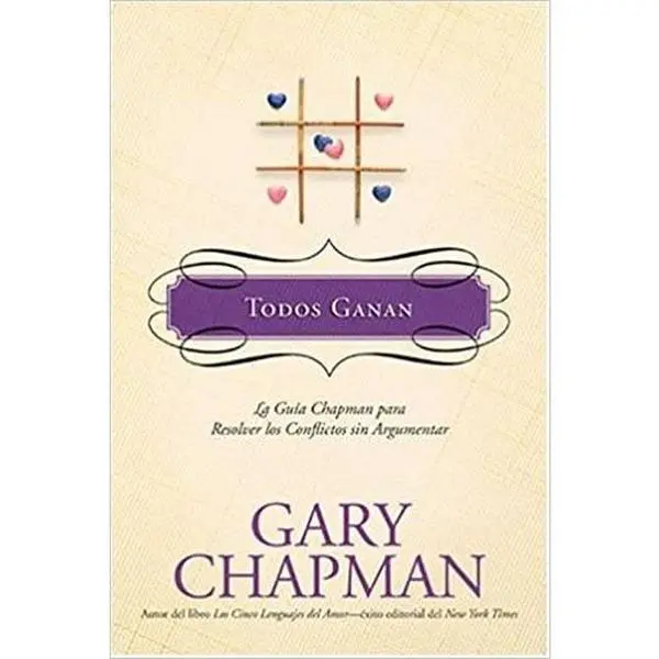 Todos Ganan: La guía Chapman para resolver los conflictos sin argumentar