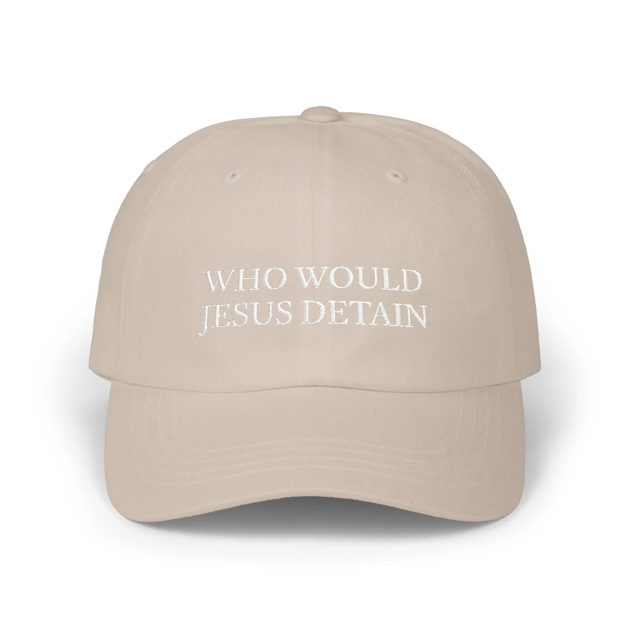 'Who Would Jesus Detain?' Classic Dad Cap - Immigration Support, Immigrants, Protest Gear, Human Rights Hat, Popular Fashion