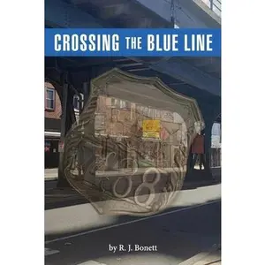 USED-Crossing the Blue Line by Bonett, Ronald (Paperback)