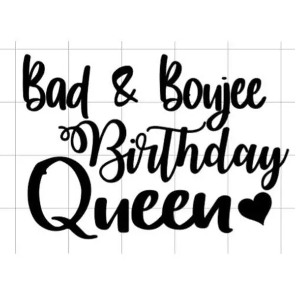 Bad & Bojee Birthday Queen Decal