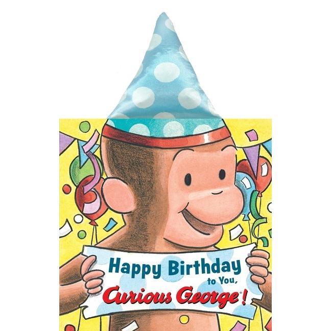 Happy Birthday to You, Curious George! Party Hat Book (Curious George) by H. A. Rey [Paperback Book]