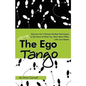 USED-The Ego Tango: How to get more of what you want, more often, with less hassle, using these 7 Partner mindset techniques by Carroll, Amy (Paperback)