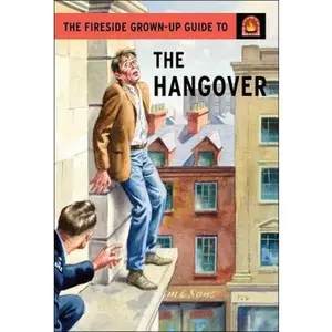 USED-The Fireside Grown-Up Guide to the Hangover by Hazeley, Jason (Hardcover)