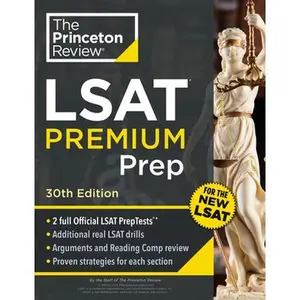 Princeton Review LSAT Premium Prep, 30th Edition: 2 Official LSAT Preptests + Real LSAT Drills + Review for the New Exam -- The Princeton Review, Paperback