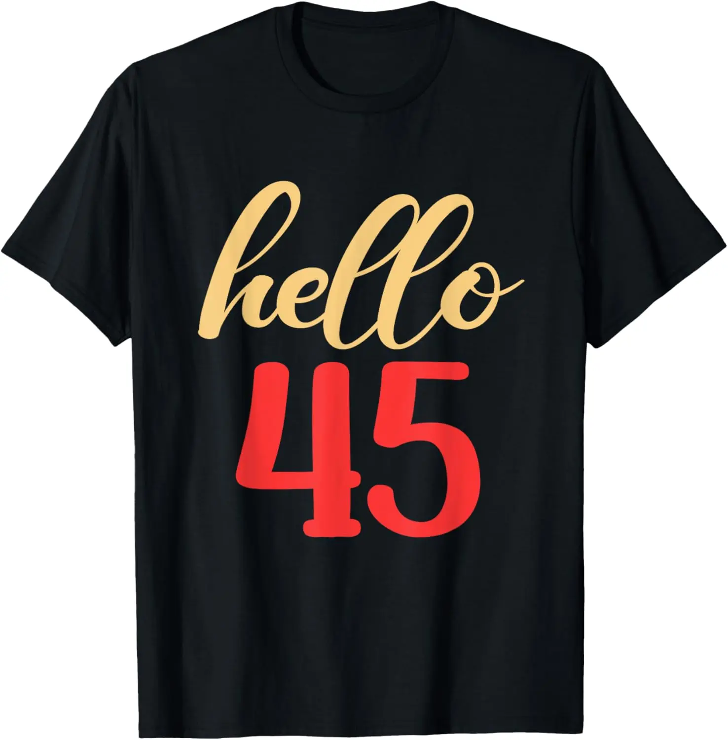 Cotton(pure) Hello 45 Years Old Birthday 45 Birthday Gifts 45th BDay T-Shirt