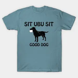 SIT UBU SIT GOOD DOG T-Shirt - Premium Unisex Apparel with Breathable Fabric for Everyday Wear - Soft & Durable - Perfect Gift Idea - Sizes S-4XL