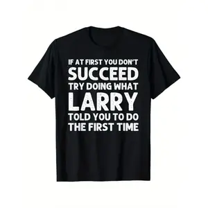 Funny Larry Quote T-Shirt - 100% Cotton Relaxed Fit Tee with Humorous Saying, Black S-XXXL, Casual Round Neck Top for Birthdays, Christmas, Halloween & Thanksgiving Gifts for Men, Women, Family & Friends, Funny T Shirts, Allseason Clothing, Bold Lettering