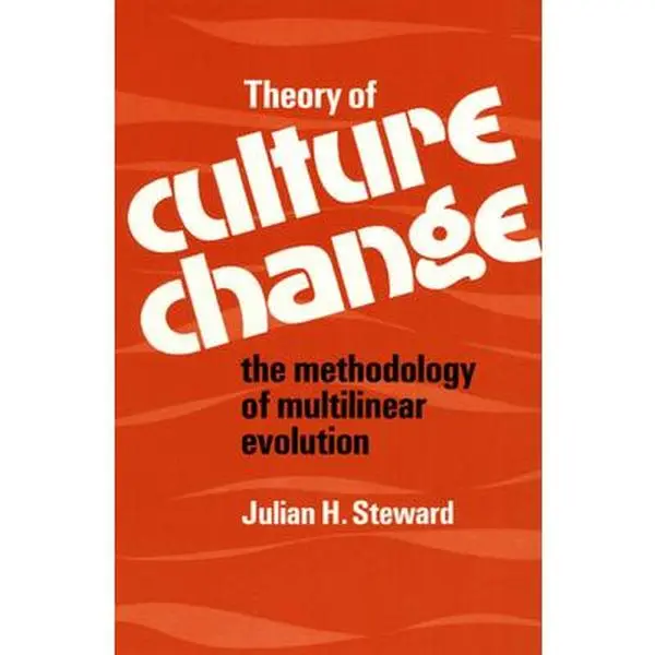 USED-Theory of Culture Change: The Methodology of Multilinear Evolution by Steward, Julian H. (Paperback)