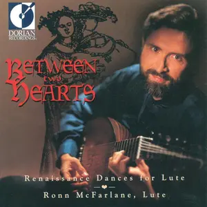 Ronn McFarlane - Between 2 Hearts: Renaissance Dances for Lute  [COMPACT DISC - CD]