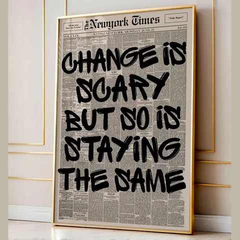 Retro Change Is Scary Motivational Poster, Newspaper Print, Aesthetic Typography Poster, Uplifting Quote Art, Canvas Wall Art, Office Poster (No Framed)