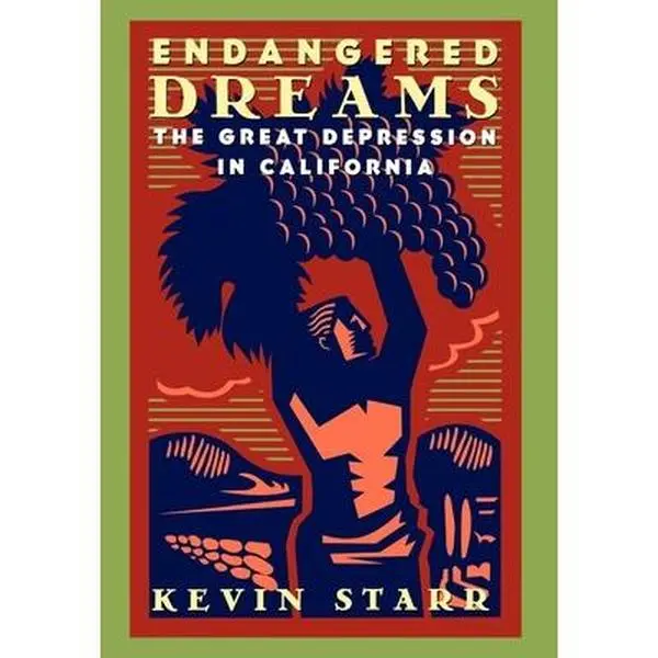 USED-Endangered Dreams: The Great Depression in California by Starr, Kevin (Hardcover)