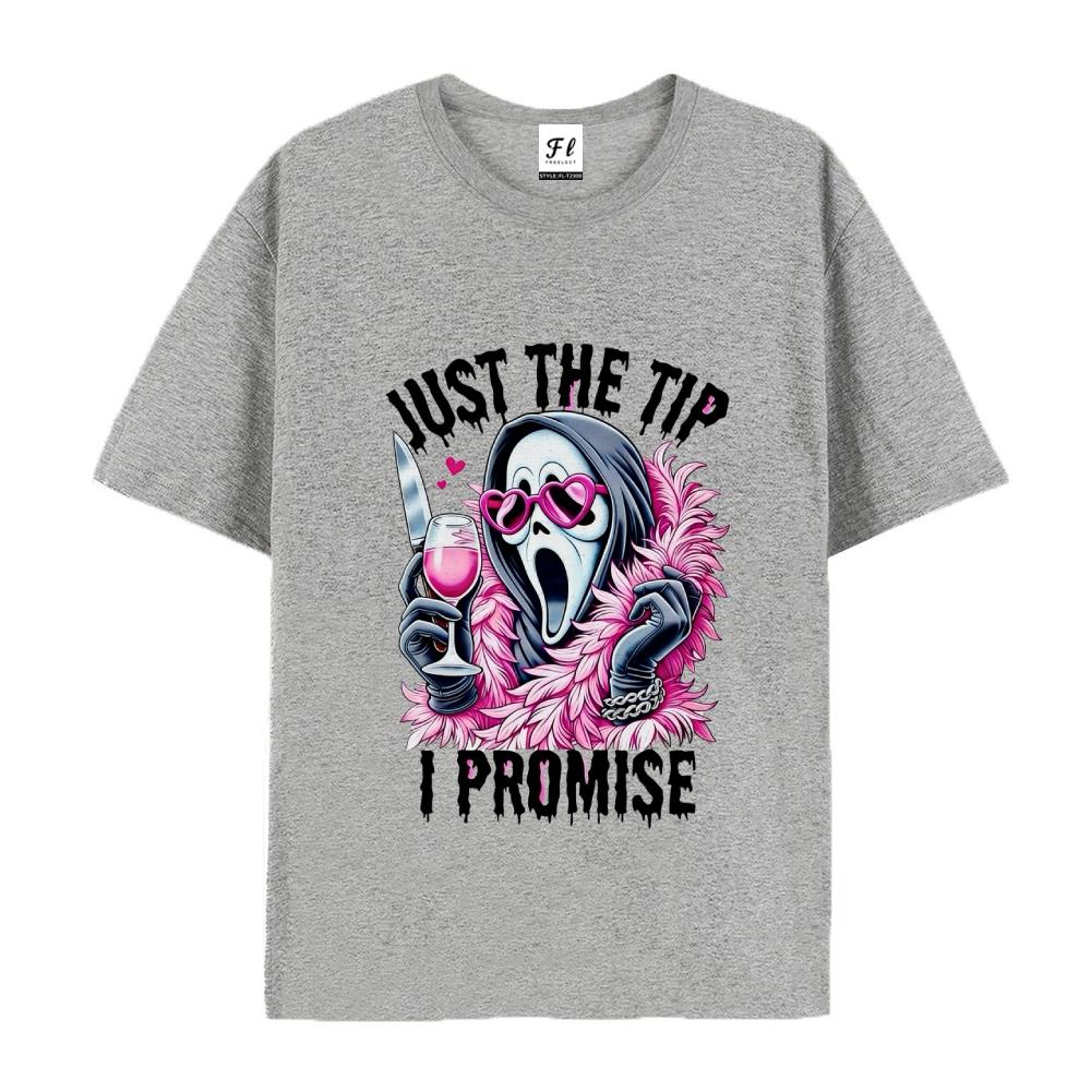 Just The Tip I Promise Ghostface Graphic Print T-Shirt Men's Casual Streetwear Unisex Oversized Short Sleeve Tees