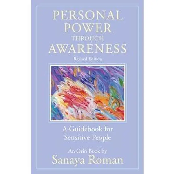 Personal Power Through Awareness, Revised Edition: A Guidebook for ...