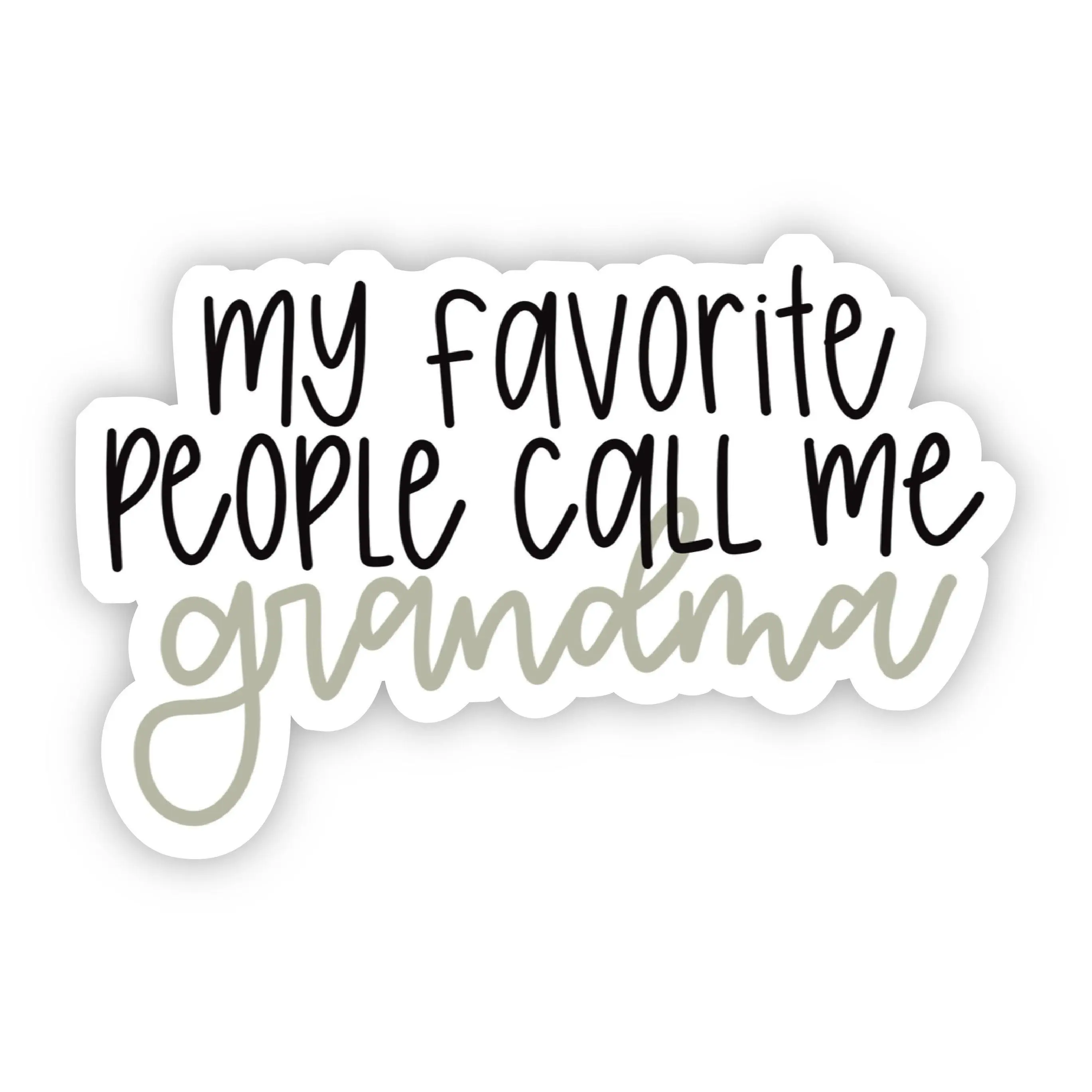 My Favorite People Call Me Grandma - Vinyl Decal Sticker
