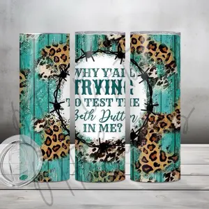 “Why yall trying to test the Beth Dutton in me?” 20oz tumbler with lid and straw