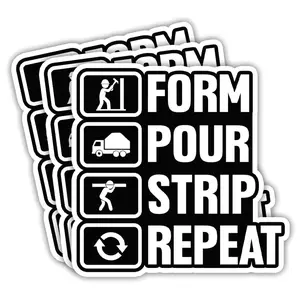 Concrete Worker Form Pour Strip Repeat Sticker, Funny Construction Crew Decal, Cement Finisher Gift Vinyl Sticker K84