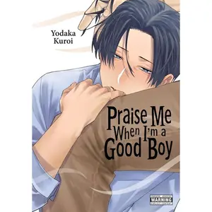 Praise Me When I'm a Good Boy -- Yodaka Kuroi - Paperback