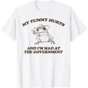 My Tummy Hurts And I'M Mad At The Government Frog T-Shirt