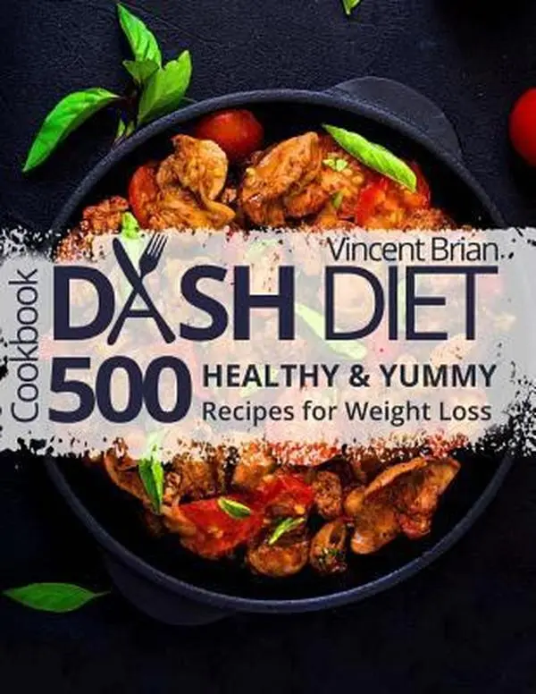 USED-Dash Diet Cookbook: 500 Healthy and Yummy Recipes for Weight Loss by Brian, Vincent (Paperback)