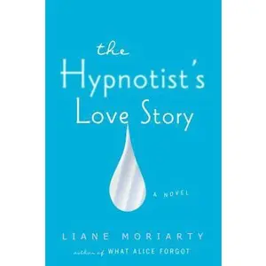 USED-The Hypnotist's Love Story by Liane Moriarty (Hardcover)