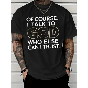 Men's Graphic T-Shirt - "OF COURSE. I TALK TO GOD WHO ELSE CAN I TRUST." Short Sleeves Tees Perfect for Everyday Wear, Stylish and Comfortable, Ideal for Layering,Easter, Great for All Occasions