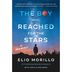 The Boy Who Reached for the Stars: A Memoir by Elio Morillo [Paperback Book]