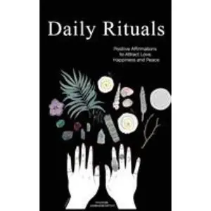 USED-Daily Rituals: Positive Affirmations to Attract Love, Happiness and Peace by Garnsworthy, Phoebe (Paperback)