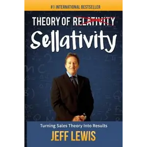 Theory of Sellativity: Turning Sales Theory Into Results - Paperback