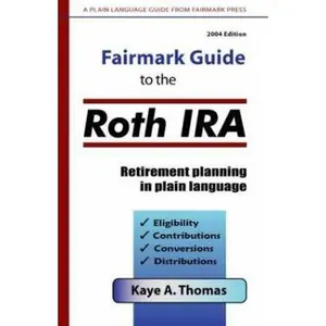 USED-Fairmark Guide to the Roth IRA by Kaye A. Thomas (Paperback)