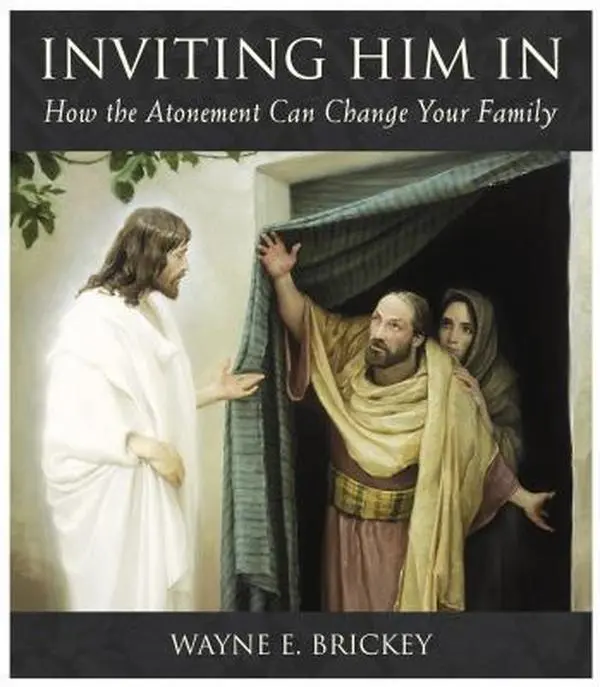 USED Book - Inviting Him in: How the Atonement Can Change Your Family by Wayne E. Brickey (Hardcover) - english