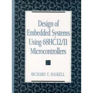 USED-Design of Embedded Systems Using 68Hc12/11 Microcontrollers by Richard E. Haskell (Paperback)